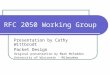 RFC 2050 Working Group Presentation by Cathy Wittbrodt Packet Design Original presentation by Mark McFadden University of Wisconsin - Milwaukee
