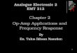 1 Analogue Electronic 2 EMT 212 Chapter 2 Op-Amp Applications and Frequency Response By En. Tulus Ikhsan Nasution