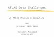 ATLAS Data Challenges US ATLAS Physics & Computing ANL October 30th 2001 Gilbert Poulard CERN EP-ATC
