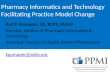 Pharmacy Informatics and Technology Facilitating Practice Model Change Karl F. Gumpper, BS, BCPS, FASHP Director, Section of Pharmacy Informatics & Technology