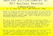 Neutron Diffractometer at MIT Nuclear Reactor Laboratory Neutron scattering and spectroscopy are among the pre-eminent tools for studying the structure