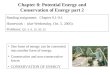 One form of energy can be converted into another form of energy. Conservative and non-conservative forces CONSERVATION OF ENERGY Chapter 8: Potential Energy