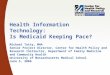 Health Information Technology: Is Medicaid Keeping Pace? Michael Tutty, MHA Senior Project Director, Center for Health Policy and Research Instructor,