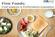 Fine Foods: Cost analysis & Performance evaluation