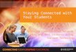 Staying Connected with Your Students Improving Communication between You and Your Students Using Current Technology Shelly Crider and John Carpenter Indiana