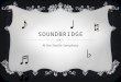 SOUNDBRIDGE At the Seattle Symphony ♪ ♭ ♬ ♫ ♩ ♮. SOUNDBRIDGE IS A COLLECTION OF WORKSHOPS, CLASSES, AND MUSICAL EXPERIENCES FOR STUDENTS AT THE SEATTLE