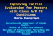 Improving Initial Evaluation for Persons with Class A/B TB Conditions Massachusetts Department of Public Health, Bureau of Infectious Disease Division