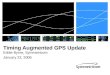 Timing Augmented GPS Update Eddie Byrne, Symmetricom January 23, 2008