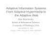 Adaptive Information Systems: From Adaptive Hypermedia to the Adaptive Web Peter Brusilovsky School of Information Sciences University of Pittsburgh,