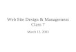 Web Site Design & Management Class 7 March 12, 2003