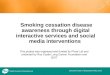 Smoking cessation disease awareness through digital interactive services and social media interventions Smoking cessation disease awareness through digital