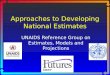 Approaches to Developing National Estimates UNAIDS Reference Group on Estimates, Models and Projections