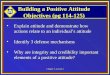 Chapter 3, Lesson 2 Building a Positive Attitude Objectives (pg 114-125) Explain attitude and demonstrate how actions relate to an individual’s attitudeExplain