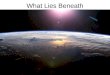 What Lies Beneath. Pre Solar Nebula—4.6 Billion yrs ago