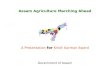 Assam Agriculture Marching Ahead A Presentation for Krishi Karman Award Government of Assam