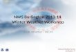 National Weather Service Burlington, VT NWS Burlington 2013-14 Winter Weather Workshop Scott Whittier - WCM