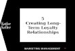 5 Creating Long-Term Loyalty Relationships 1. Figure 5.1 Customer-Orientations Copyright © 2011 Pearson Education, Inc. Publishing as Prentice Hall 5-2
