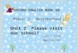 OXFORD ENGLISH BOOK 6B Module 3 Neighborhood Unit 2 Please visit our school! 仓桥学校 预初英语备课组 2007 年 4 月 20 日