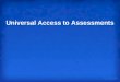 Universal Access to Assessments. Project Overview Four Implementing States: New Hampshire, Vermont, Rhode Island, and Maine Eight Partner States: Connecticut,
