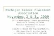 Michigan Career Placement Association November 2 & 3, 2009 Work-Based & Experiential Learning Sally Washington, Pupil Accounting Auditor & Truancy Officer