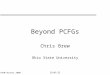 795M Winter 200017/11/20151 Beyond PCFGs Chris Brew Ohio State University