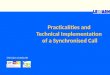 Practicalities and Technical Implementation of a Synchronised Call Christian Listabarth