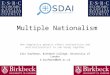 Multiple Nationalism How complexity permits ethnic nationalists and multiculturalists to rub along together Eric Kaufmann, Birkbeck College, University