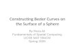Constructing Bezier Curves on the Surface of a Sphere By Reza Ali Fundamentals of Spatial Computing UCSB MAT 594CM Spring 2009