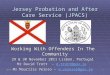 28.11.111 Jersey Probation and After Care Service (JPACS) Working With Offenders In The Community 29 & 30 November 2011 Lisbon, Portugal Mr David Trott