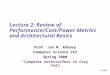 JR.S00 1 Lecture 2: Review of Performance/Cost/Power Metrics and Architectural Basics Prof. Jan M. Rabaey Computer Science 252 Spring 2000 “Computer Architecture