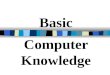 Basic Computer Knowledge. Outline Notes 1 Notes 2 Assessment