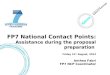 FP7 National Contact Points: Assistance during the proposal preparation Friday 31 st August, 2012 Anthea Fabri FP7 NCP Coordinator