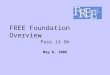 FREE Foundation Overview Pass it On May 8, 2006. F oundation for R ehabilitation E quipment & E ndowment  (540) 777-4929