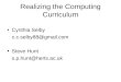 Realizing the Computing Curriculum Cynthia Selby c.c.selby88@gmail.com Steve Hunt s.p.hunt@herts.ac.uk