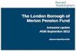 The London Borough of Merton Pension Fund Actuarial update AGM September 2012 Alison Hamilton FFA
