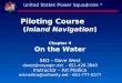 Piloting Course (Inland Navigation) Chapter 4 On the Water SEO – Dave West dwest@voyager.net - 651-429-3840 Instructor – Art Mollica artmollica@usfamily.net