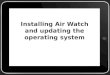 Installing Air Watch and updating the operating system