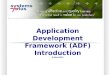 Application Development Framework (ADF) Introduction 5-Oct-2012