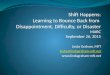 Linda Graham, MFT linda@lindagraham-mft.net  Shift Happens: Learning to Bounce Back from Disappointment, Difficulty, or Disaster