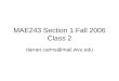 MAE243 Section 1 Fall 2006 Class 2 darran.cairns@mail.wvu.edu