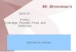 Mr. Brosseau’s Quiz on: Poetry: Coleridge, Rossetti, Frost, and Dickinson Click here to continue!