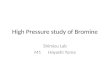 High Pressure study of Bromine Shimizu Lab M1 Hayashi Yuma