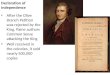 Declaration of Independence After the Olive Branch Petition was rejected by the King, Paine authors Common Sense attacking the King Well received in the