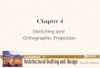 Chapter 4 Sketching and Orthographic Projection. 2 Links for Chapter 4 Sketching Shapes Sketching Procedures Orthographic Projection
