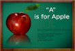 “A” is for Apple Jackson County Library Program Observation Designing Information Programs for Children & Youth LIBM 6371 Kawia Higginbottom