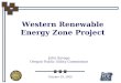 Western Renewable Energy Zone Project October 29, 2009 John Savage Oregon Public Utility Commission