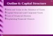 5- 1 Outline 6: Capital Structure  Debt and Value in the Absence of Taxes  Capital Structure and Corporate Taxes  Cost of Financial Distress  Explaining