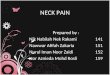 NECK PAIN Prepared by : Nik Nabilah Nek Rakami 141 Nawwar Afifah Zakaria 151 Nurul Iman Noor Zaidi 152 Nor Aznieda Mohd Rosli 159