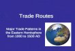 Trade Routes Major Trade Patterns in the Eastern Hemisphere from 1000 to 1500 AD