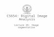 CS654: Digital Image Analysis Lecture 26: Image segmentation